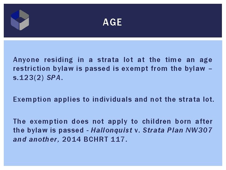 AGE Anyone residing in a strata lot at the time an age restriction bylaw