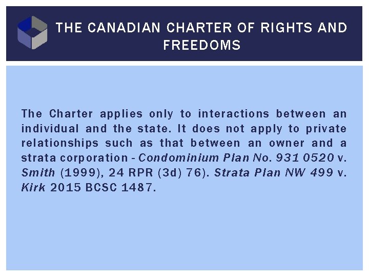 THE CANADIAN CHARTER OF RIGHTS AND FREEDOMS The Charter applies only to interactions between