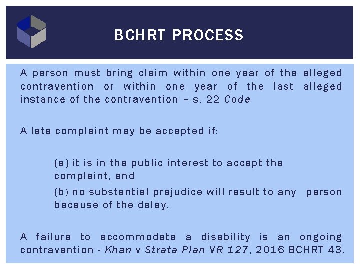 BCHRT PROCESS A person must bring claim within one year of the alleged contravention