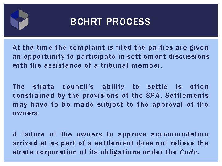 BCHRT PROCESS At the time the complaint is filed the parties are given an