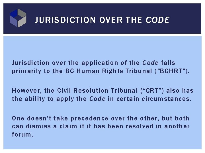 JURISDICTION OVER THE CODE Jurisdiction over the application of the Code falls primarily to