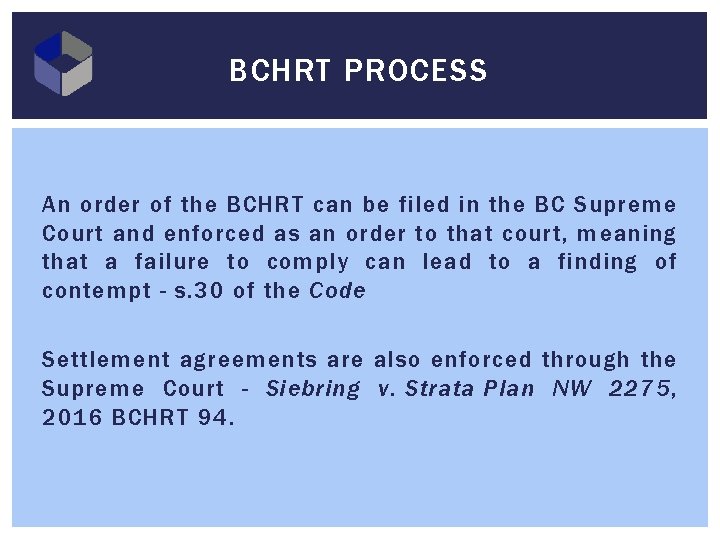 BCHRT PROCESS An order of the BCHRT can be filed in the BC Supreme