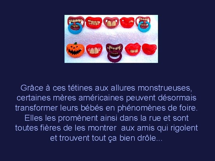 Grâce à ces tétines aux allures monstrueuses, certaines mères américaines peuvent désormais transformer leurs