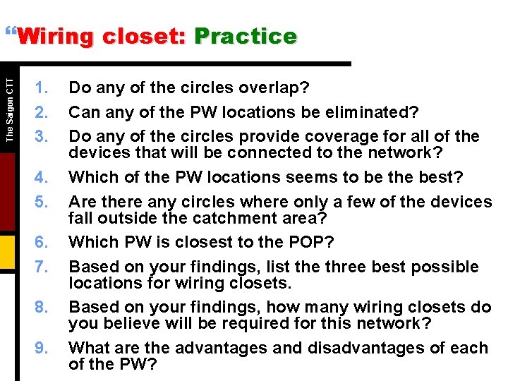 The Saigon CTT }Wiring closet: Practice 1. 2. 3. 4. 5. 6. 7. 8.