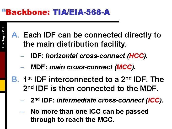 The Saigon CTT }Backbone: TIA/EIA-568 -A A. Each IDF can be connected directly to