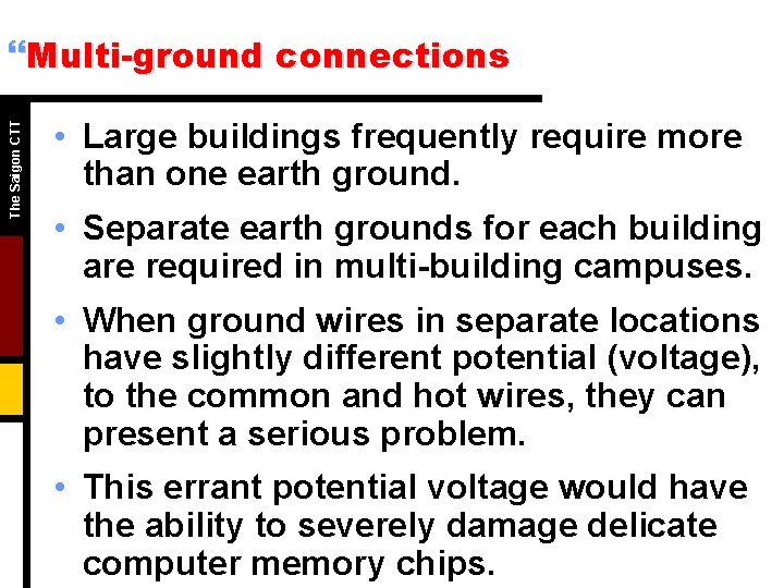 The Saigon CTT }Multi-ground connections • Large buildings frequently require more than one earth