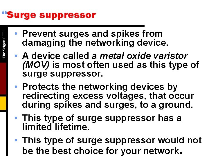 The Saigon CTT }Surge suppressor • Prevent surges and spikes from damaging the networking