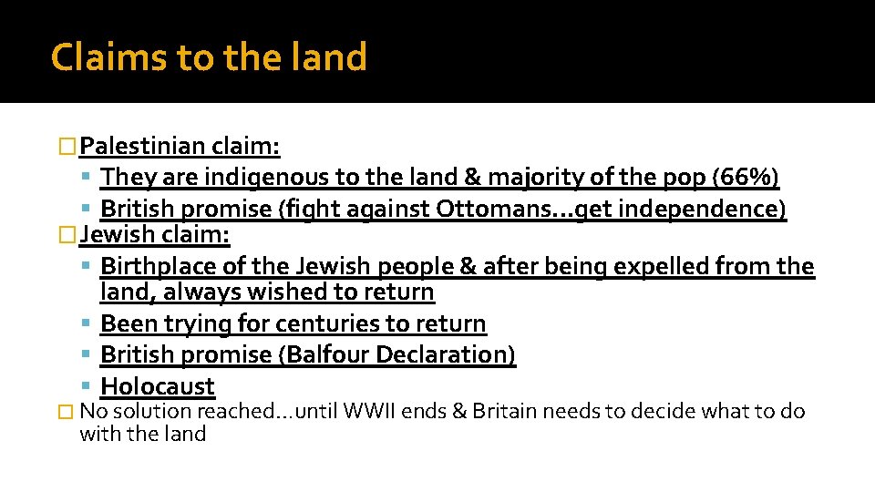 Claims to the land � Palestinian claim: They are indigenous to the land &