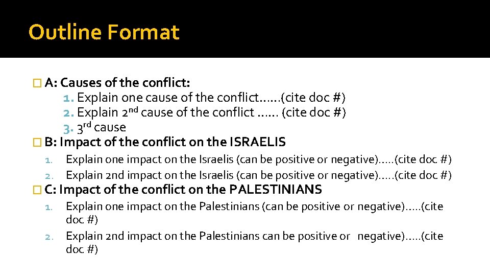 Outline Format � A: Causes of the conflict: 1. Explain one cause of the