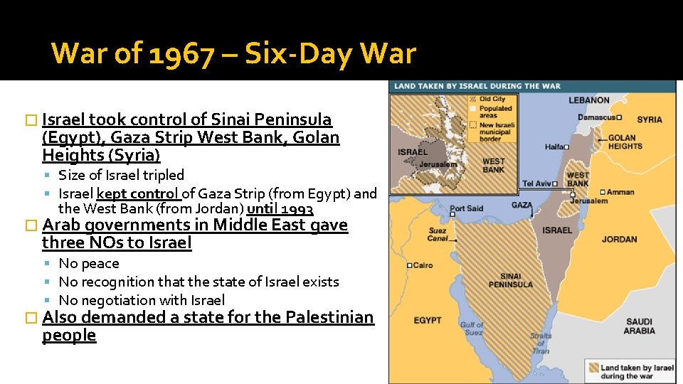 War of 1967 – Six-Day War � Israel took control of Sinai Peninsula (Egypt),