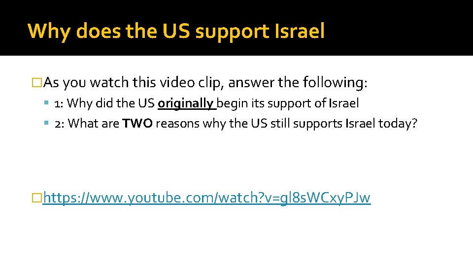 Why does the US support Israel �As you watch this video clip, answer the