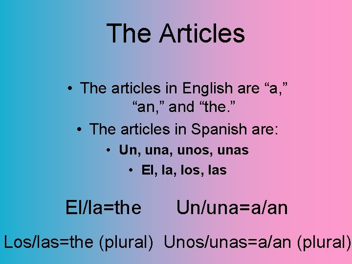 The Articles • The articles in English are “a, ” “an, ” and “the.