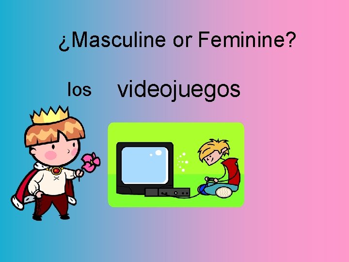 ¿Masculine or Feminine? los videojuegos 