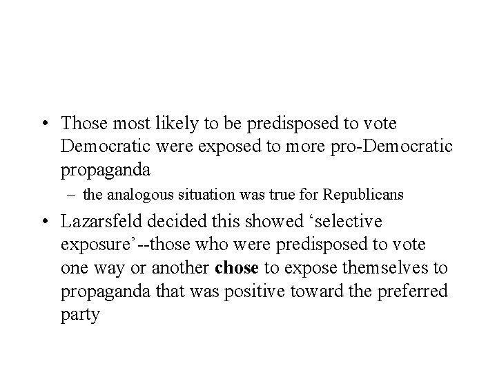  • Those most likely to be predisposed to vote Democratic were exposed to