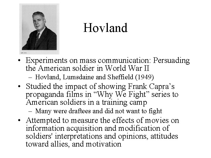 Hovland • Experiments on mass communication: Persuading the American soldier in World War II
