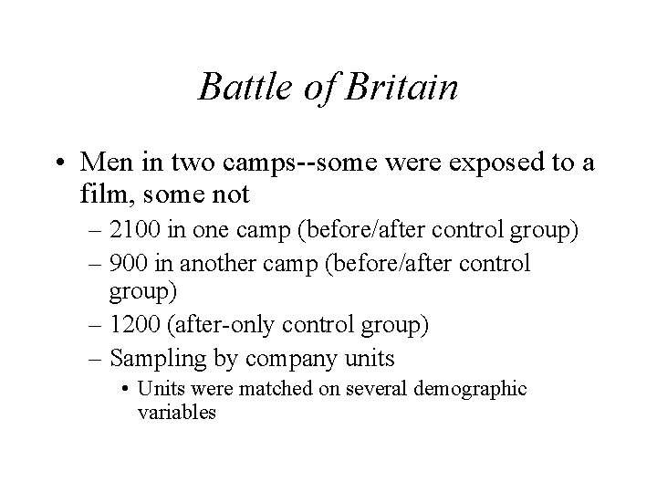 Battle of Britain • Men in two camps--some were exposed to a film, some