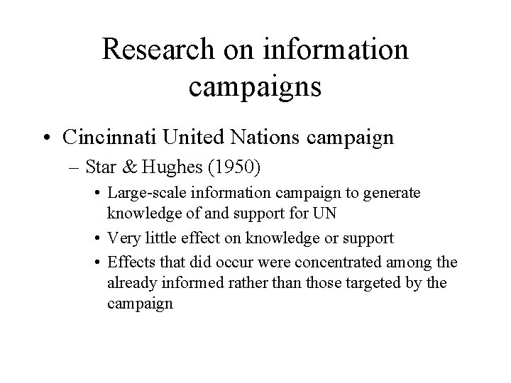 Research on information campaigns • Cincinnati United Nations campaign – Star & Hughes (1950)