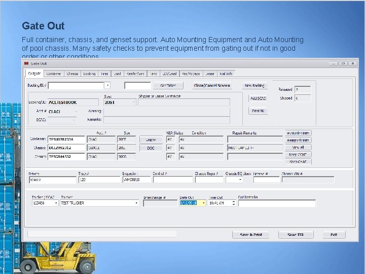 Gate Out Full container, chassis, and genset support. Auto Mounting Equipment and Auto Mounting