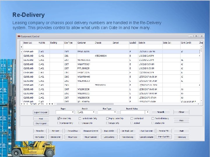 Re-Delivery Leasing company or chassis pool delivery numbers are handled in the Re-Delivery system.