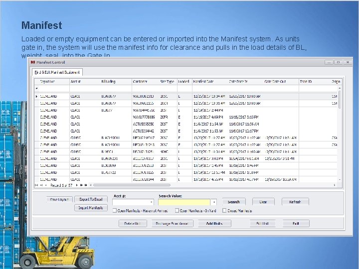 Manifest Loaded or empty equipment can be entered or imported into the Manifest system.