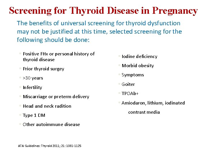 Screening for Thyroid Disease in Pregnancy The benefits of universal screening for thyroid dysfunction
