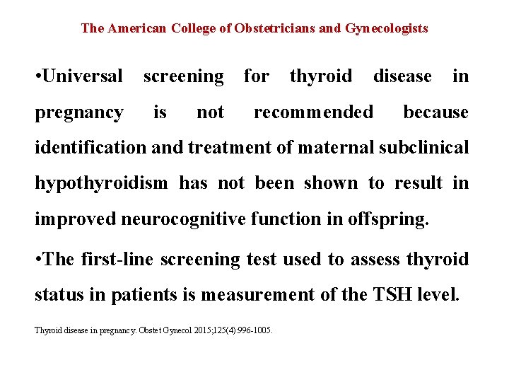 The American College of Obstetricians and Gynecologists • Universal pregnancy screening is not for