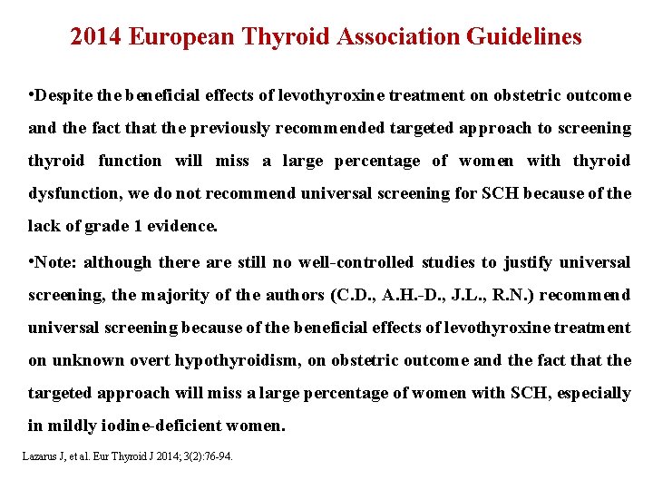 2014 European Thyroid Association Guidelines • Despite the beneficial effects of levothyroxine treatment on