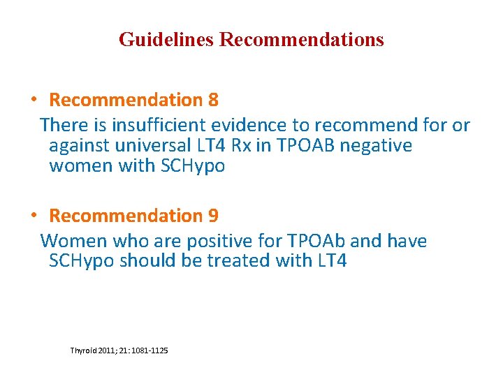 Guidelines Recommendations • Recommendation 8 There is insufficient evidence to recommend for or against