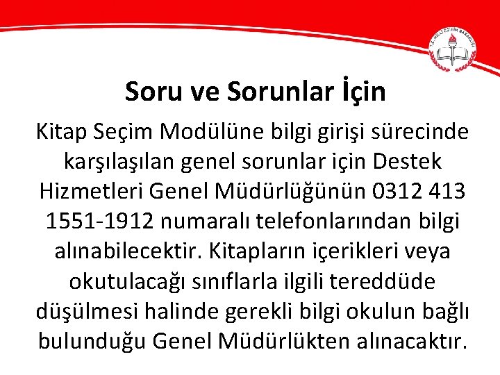 Soru ve Sorunlar İçin Kitap Seçim Modülüne bilgi girişi sürecinde karşılan genel sorunlar için