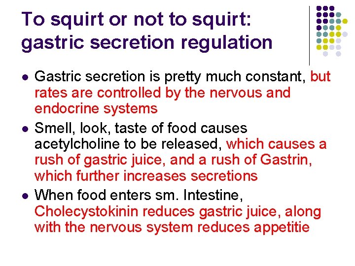 To squirt or not to squirt: gastric secretion regulation l l l Gastric secretion To squirt or not to squirt: gastric secretion regulation l l l Gastric secretion