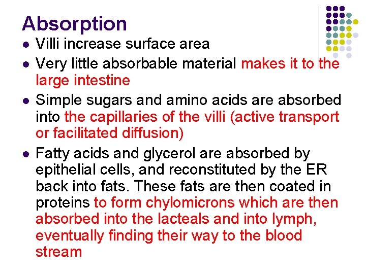 Absorption l l Villi increase surface area Very little absorbable material makes it to