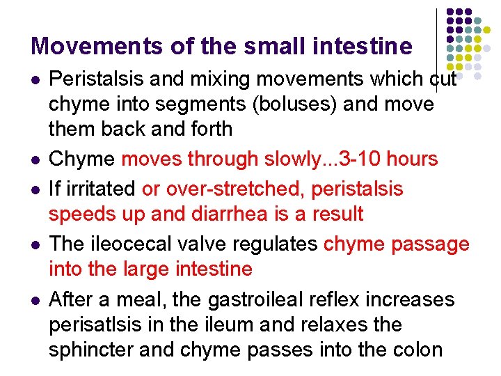 Movements of the small intestine l l l Peristalsis and mixing movements which cut Movements of the small intestine l l l Peristalsis and mixing movements which cut