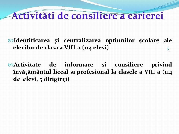 Activităti de consiliere a carierei 16 Identificarea și centralizarea opţiunilor școlare ale elevilor de