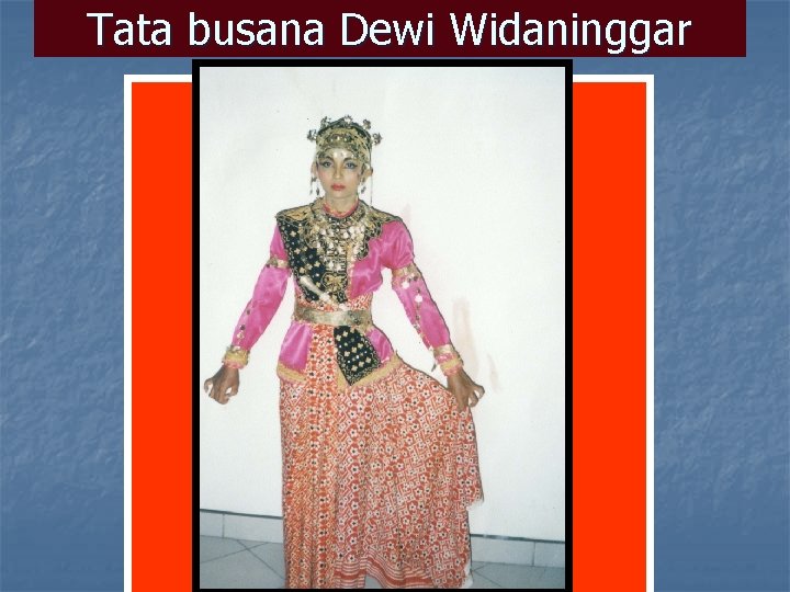 Tata busana Dewi Widaninggar Tata busana Dewi Widaninggar