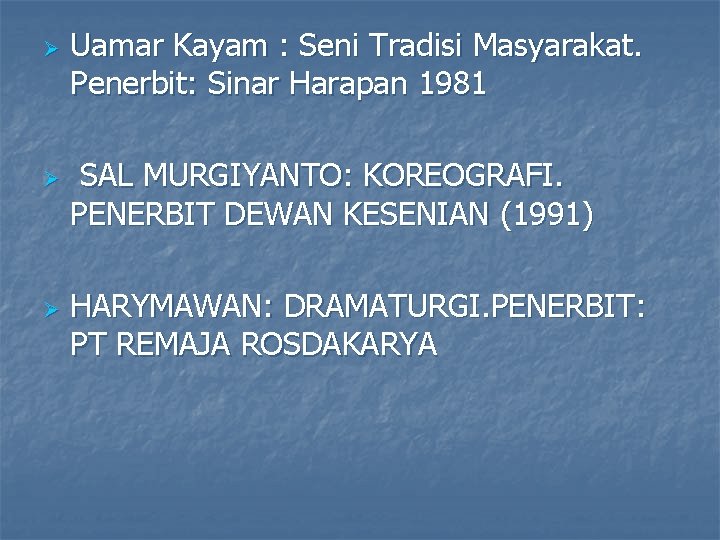 Ø Ø Ø Uamar Kayam : Seni Tradisi Masyarakat. Penerbit: Sinar Harapan 1981 SAL Ø Ø Ø Uamar Kayam : Seni Tradisi Masyarakat. Penerbit: Sinar Harapan 1981 SAL