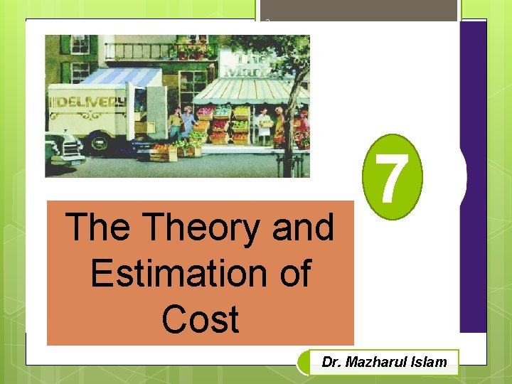 2 7 5 Theory and Estimation of Cost Dr. Mazharul Islam 