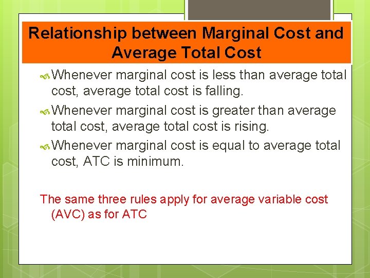 Relationship between Marginal Cost and Average Total Cost Whenever marginal cost is less than
