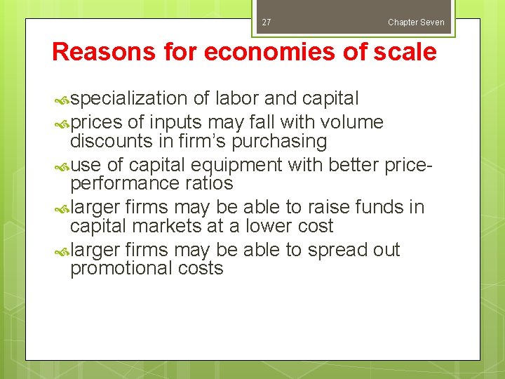 27 Chapter Seven Reasons for economies of scale specialization of labor and capital prices