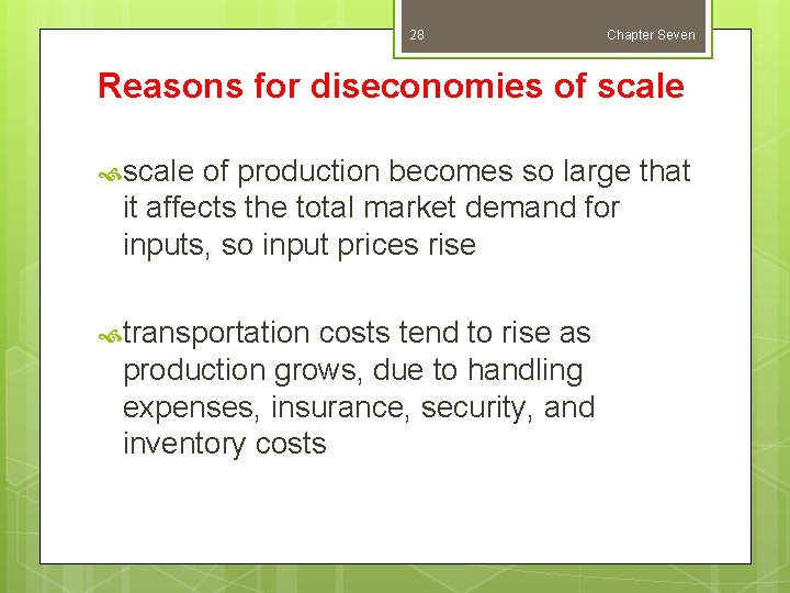 28 Chapter Seven Reasons for diseconomies of scale of production becomes so large that