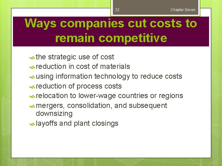 32 Chapter Seven Ways companies cut costs to remain competitive the strategic use of