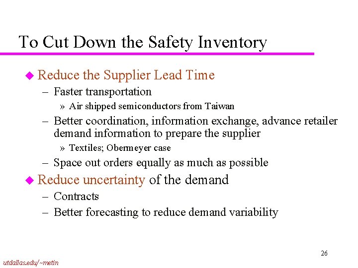 To Cut Down the Safety Inventory u Reduce the Supplier Lead Time – Faster
