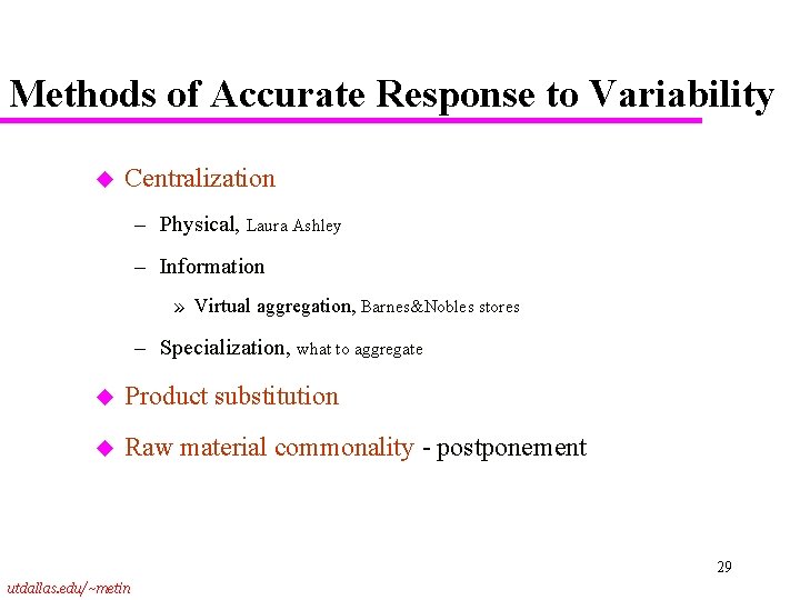 Methods of Accurate Response to Variability u Centralization – Physical, Laura Ashley – Information