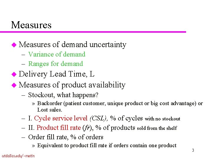 Measures u Measures of demand uncertainty – Variance of demand – Ranges for demand