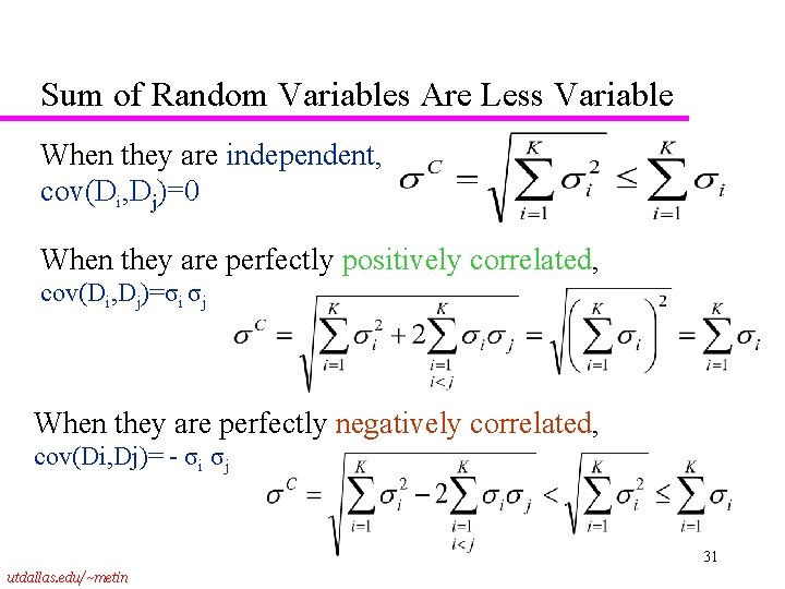 Sum of Random Variables Are Less Variable When they are independent, cov(Di, Dj)=0 When