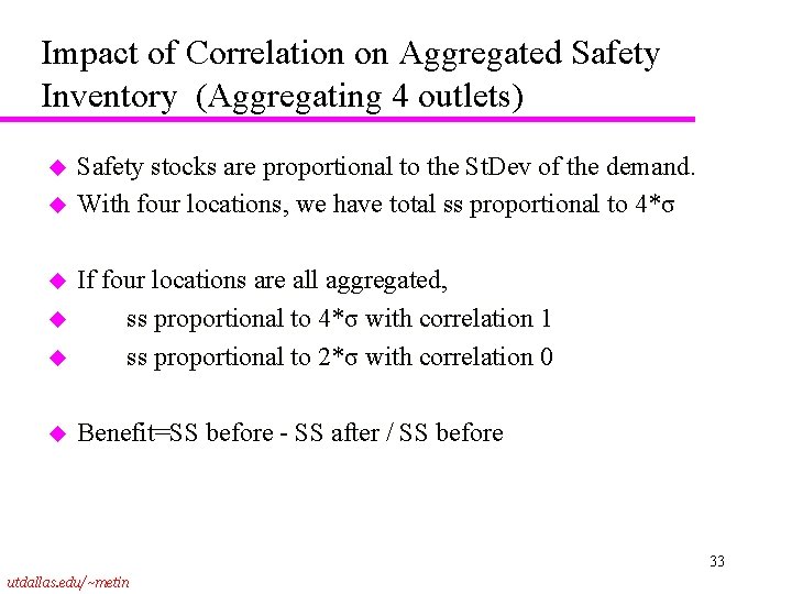Impact of Correlation on Aggregated Safety Inventory (Aggregating 4 outlets) u u Safety stocks
