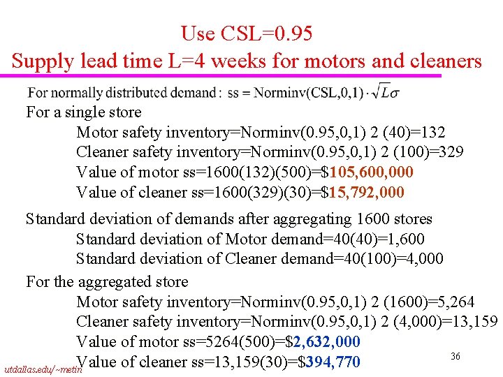 Use CSL=0. 95 Supply lead time L=4 weeks for motors and cleaners For a