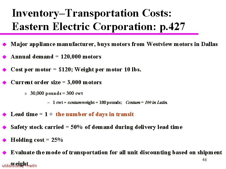 Inventory–Transportation Costs: Eastern Electric Corporation: p. 427 u Major appliance manufacturer, buys motors from