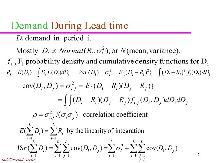 Demand During Lead time 6 utdallas. edu/~metin 