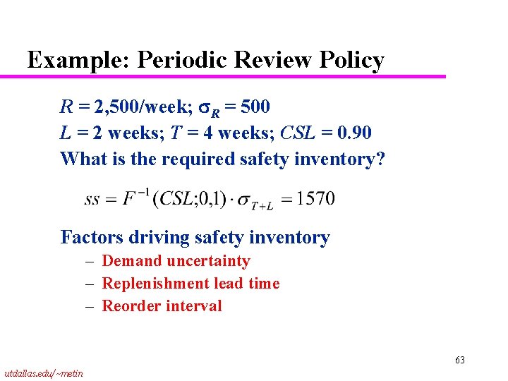 Example: Periodic Review Policy R = 2, 500/week; R = 500 L = 2