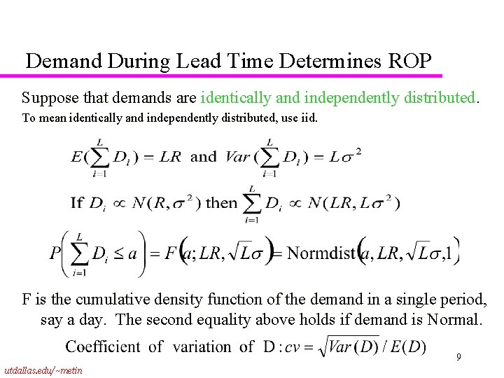 Demand During Lead Time Determines ROP Suppose that demands are identically and independently distributed.